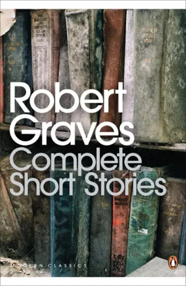Robert Graves - Complete Short Stories обложка книги