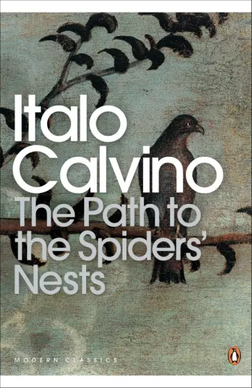 Italo Calvino - The Path to the Spiders' Nests Italo Calvino - The Path to the Spiders' Nests обложка книги