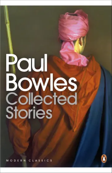 Paul Bowles - Collected Stories Paul Bowles - Collected Stories обложка книги