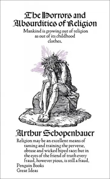 Arthur Schopenhauer - The Horrors and Absurdities of Religion Arthur Schopenhauer - The Horrors and Absurdities of Religion обложка книги