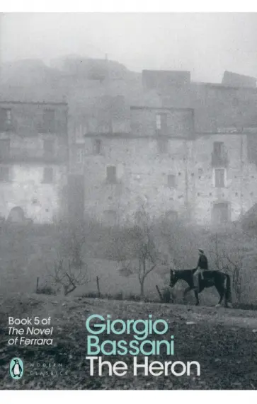 Giorgio Bassani - The Heron Giorgio Bassani - The Heron обложка книги