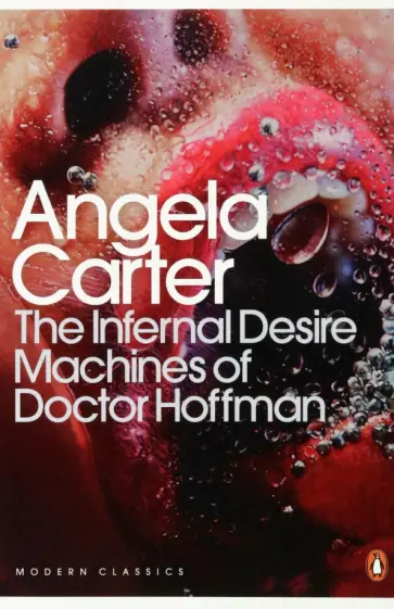 Angela Carter - The Infernal Desire Machines of Doctor Hoffman Angela Carter - The Infernal Desire Machines of Doctor Hoffman обложка книги