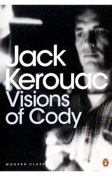 Jack Kerouac - Visions of Cody Jack Kerouac - Visions of Cody обложка книги