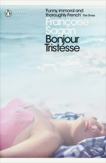 Francoise Sagan - Bonjour Tristesse and A Certain Smile Francoise Sagan - Bonjour Tristesse and A Certain Smile обложка книги