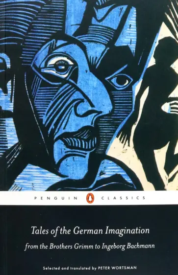 Brothers, Гофман - Tales of the German Imagination from the Brothers Grimm to Ingeborg Bachmann Brothers, Гофман - Tales of the German Imagination from the Brothers Grimm to Ingeborg Bachmann обложка книги