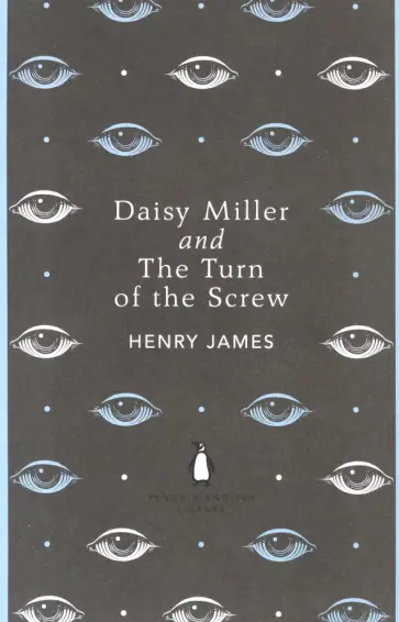 Henry James - Daisy Miller and The Turn of the Screw Henry James - Daisy Miller and The Turn of the Screw обложка книги