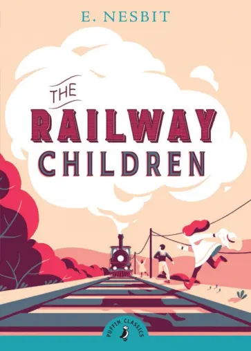 Edith Nesbit - The Railway Children Edith Nesbit - The Railway Children обложка книги