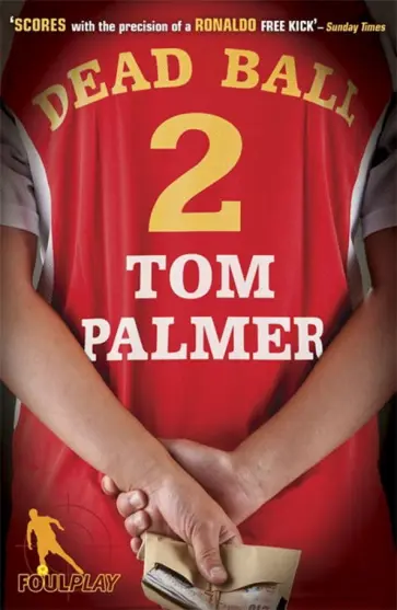 Tom Palmer - Foul Play. Dead Ball обложка книги