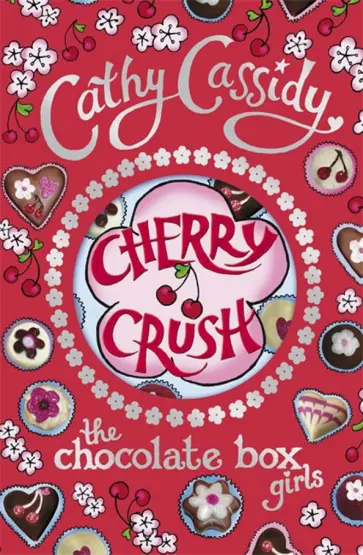 Cathy Cassidy - Chocolate Box Girls. Cherry Crush обложка книги