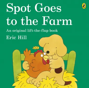 Eric Hill - Spot Goes to the Farm Eric Hill - Spot Goes to the Farm обложка книги