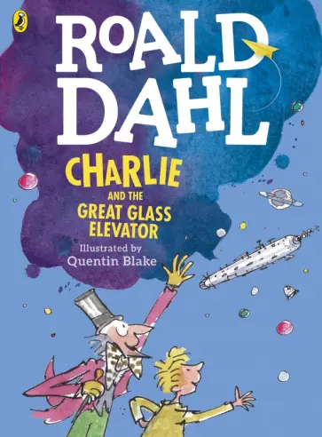 Roald Dahl - Charlie and the Great Glass Elevator Roald Dahl - Charlie and the Great Glass Elevator обложка книги