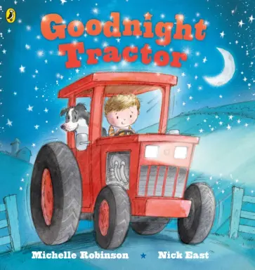 Michelle Robinson - Goodnight Tractor Michelle Robinson - Goodnight Tractor обложка книги