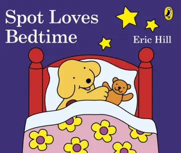 Eric Hill - Spot Loves Bedtime Eric Hill - Spot Loves Bedtime обложка книги