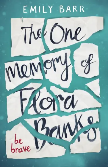 Emily Barr - The One Memory of Flora Banks Emily Barr - The One Memory of Flora Banks обложка книги