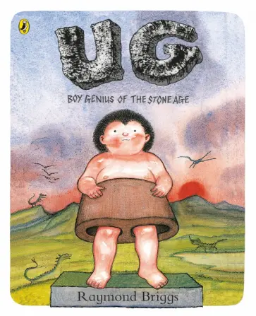 Raymond Briggs - UG. Boy Genius of the Stone Age and His Search for Soft Trousers обложка книги