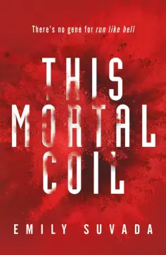 Emily Suvada - This Mortal Coil Emily Suvada - This Mortal Coil обложка книги