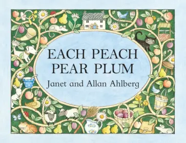 Ahlberg, Ahlberg - Each Peach Pear Plum обложка книги