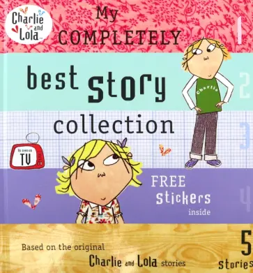 Lauren Child - My Completely Best Story Collection Lauren Child - My Completely Best Story Collection обложка книги