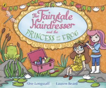 Abie Longstaff - The Fairytale Hairdresser and the Princess and the Frog Abie Longstaff - The Fairytale Hairdresser and the Princess and the Frog обложка книги