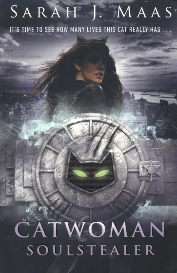 Sarah Maas - Catwoman. Soulstealer Sarah Maas - Catwoman. Soulstealer обложка книги