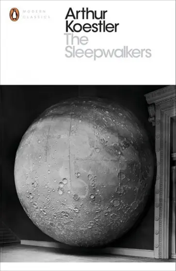 Arthur Koestler - The Sleepwalkers обложка книги