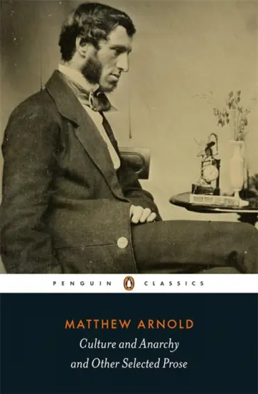 Matthew Arnold - Culture and Anarchy and Other Selected Prose обложка книги