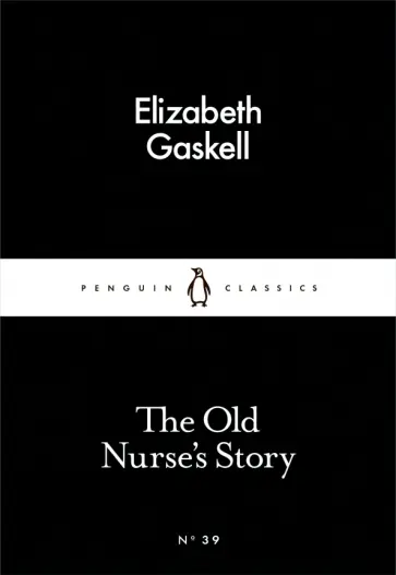 Elizabeth Gaskell - The Old Nurse's Story Elizabeth Gaskell - The Old Nurse's Story обложка книги