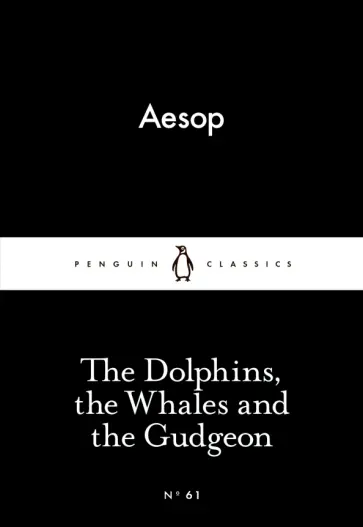 Aesop - The Dolphins, the Whales and the Gudgeon Aesop - The Dolphins, the Whales and the Gudgeon обложка книги