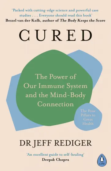 Jeff Rediger - Cured. The Power of Our Immune System and the Mind-Body Connection Jeff Rediger - Cured. The Power of Our Immune System and the Mind-Body Connection обложка книги