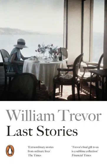 William Trevor - Last Stories William Trevor - Last Stories обложка книги