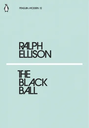 Ralph Ellison - The Black Ball обложка книги