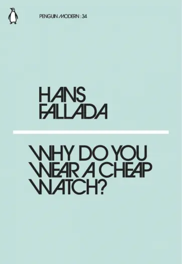 Hans Fallada - Why Do You Wear a Cheap Watch? обложка книги