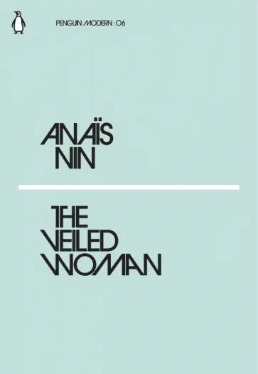Anais Nin - The Veiled Woman обложка книги