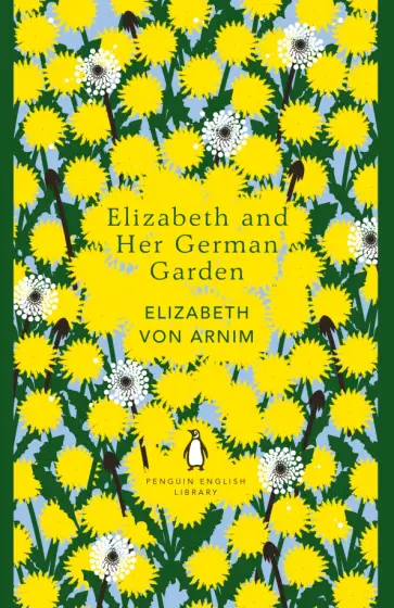 Arnim Von - Elizabeth and Her German Garden Arnim Von - Elizabeth and Her German Garden обложка книги