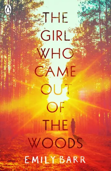 Emily Barr - The Girl Who Came Out of the Woods Emily Barr - The Girl Who Came Out of the Woods обложка книги