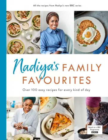 Nadiya Hussain - Nadiya’s Family Favourites Nadiya Hussain - Nadiya’s Family Favourites обложка книги