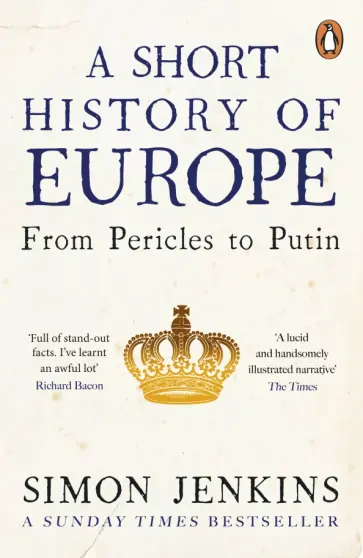 Simon Jenkins - A Short History of Europe. From Pericles to Putin Simon Jenkins - A Short History of Europe. From Pericles to Putin обложка книги