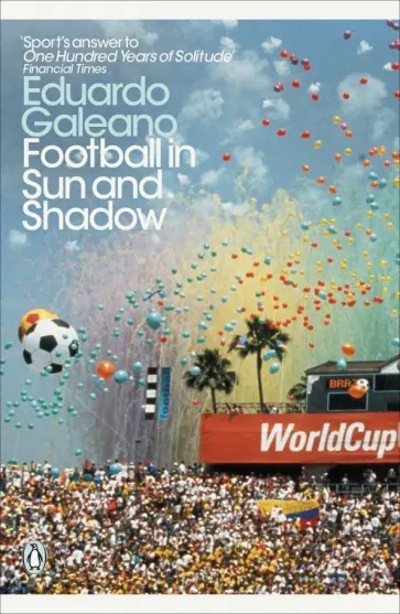Eduardo Galeano - Football in Sun and Shadow обложка книги