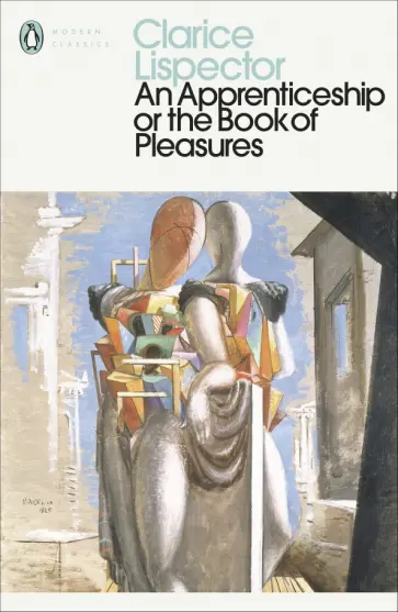 Clarice Lispector - An Apprenticeship or The Book of Pleasures Clarice Lispector - An Apprenticeship or The Book of Pleasures обложка книги