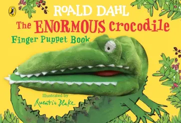 Roald Dahl - The Enormous Crocodile's Finger Puppet Book Roald Dahl - The Enormous Crocodile's Finger Puppet Book обложка книги