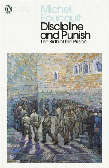 Michel Foucault - Discipline and Punish. The Birth of the Prison Michel Foucault - Discipline and Punish. The Birth of the Prison обложка книги