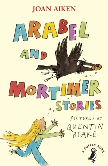 Joan Aiken - Arabel and Mortimer Stories Joan Aiken - Arabel and Mortimer Stories обложка книги