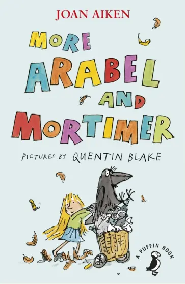 Joan Aiken - More Arabel and Mortimer Joan Aiken - More Arabel and Mortimer обложка книги