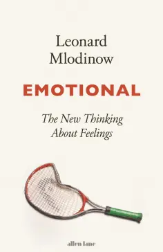 Leonard Mlodinow - Emotional. The New Thinking about Feelings обложка книги
