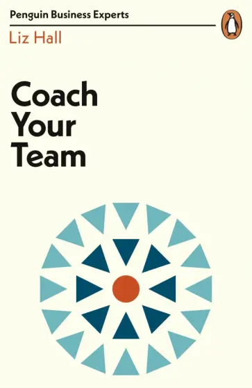 Liz Hall - Coach Your Team Liz Hall - Coach Your Team обложка книги