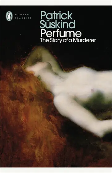 Patrick Suskind - Perfume. The Story of a Murderer Patrick Suskind - Perfume. The Story of a Murderer обложка книги
