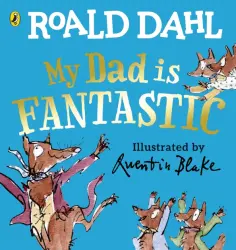 Roald Dahl - My Dad is Fantastic обложка книги