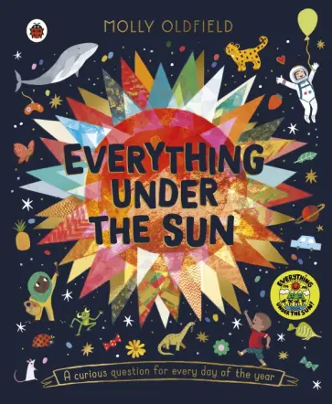 Molly Oldfield - Everything Under the Sun. A curious question for every day of the year обложка книги