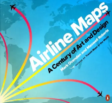Ovenden, Roberts - Airline Maps. A Century of Art and Design обложка книги
