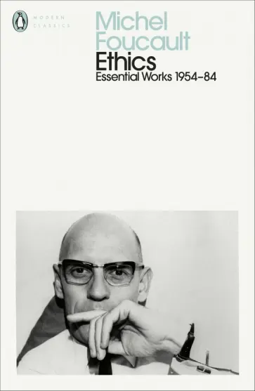 Michel Foucault - Ethics. Essential Works 1954-1984 Michel Foucault - Ethics. Essential Works 1954-1984 обложка книги